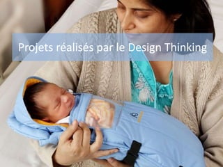 Projets réalisés par le Design Thinking
79
 