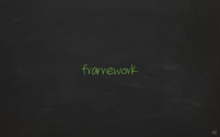framework
 