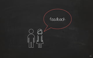 feedback
 