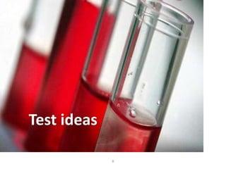 8
Test ideas
 