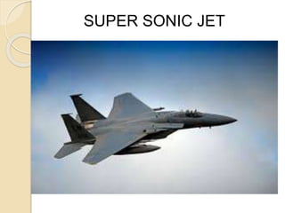 SUPER SONIC JET
 