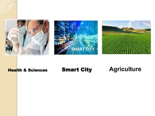 Health & Sciences Smart City Agriculture
 