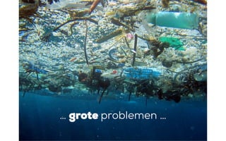 … grote problemen …
 