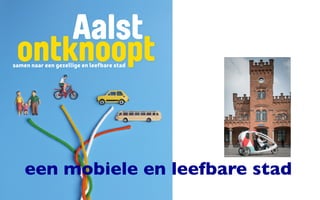 een mobiele en leefbare stad
 