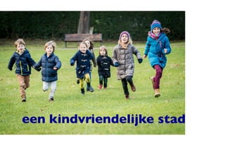 een kindvriendelijke stad
 