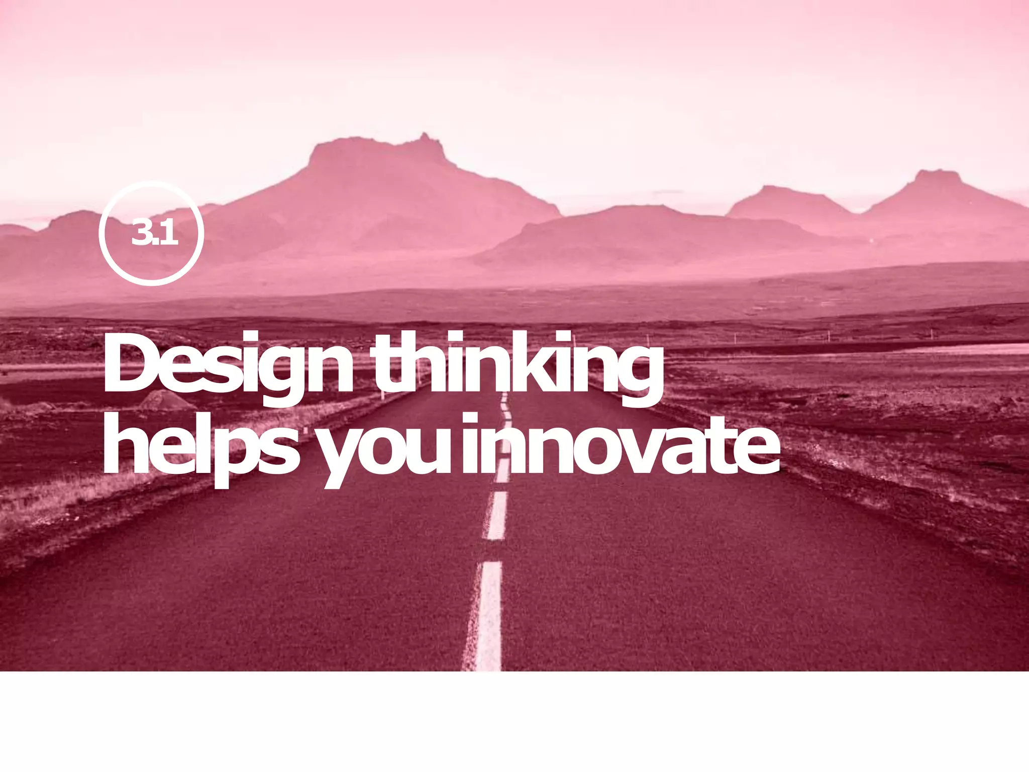 Designthinking
helpsyouinnovate
3.1
 