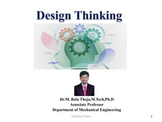 1
Dr.M.BALA THEJA
Dr.M. Bala Theja,M.Tech,Ph.D
Associate Professor
Department of Mechanical Engineering
 