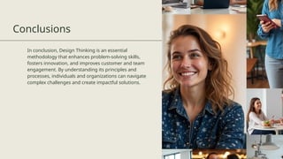 Conclusion Indesign Thinking Design Thinking is a human-centered approach | PPTX