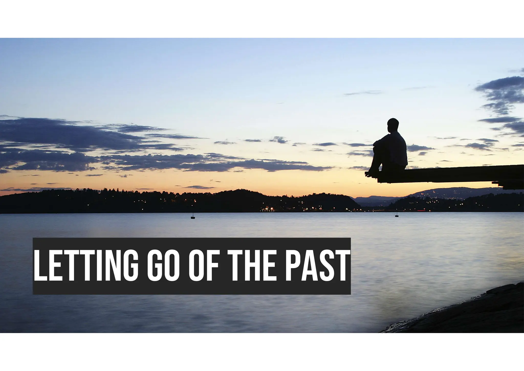 Letting go of the past
 