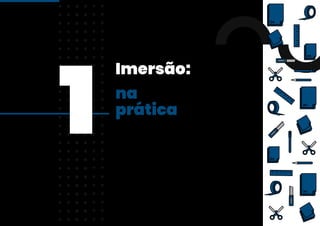 Imersão:
1 na
prática
 