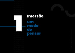 Imersão
1 um
modo
de
pensar
Design
Thinking:
a
inovação
criativa
e
colaborativa
3
 