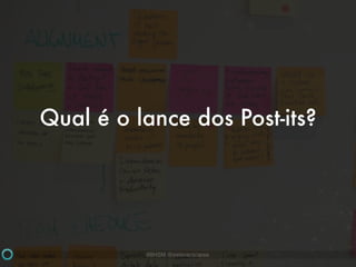 #BHSM @estevaosoares
Qual é o lance dos Post-its?
 