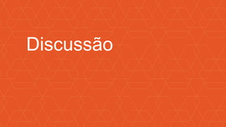 Discussão
 