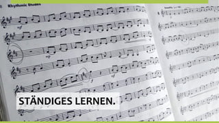 STÄNDIGES	
  LERNEN.
                   	
  
 