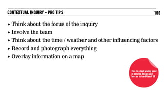 100
Contextual Inquiry
Ethnographic Research
http://www.userfocus.co.uk/articles/ethnography.html
Wicked Problems
https://www.wickedproblems.com/4_methods_for_research.php
OTHER RESOURCES
 