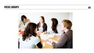 64FOCUS GROUPS
 