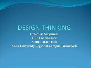 Dr.S.Silas Sargunam
Hub Coordinator
AURCT-IEDP Hub
Anna University Regional Campus Tirunelveli
 