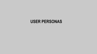 USER PERSONAS
 