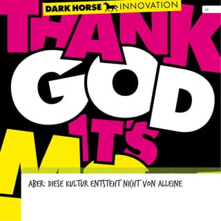 Aber: Diese Kultur entsteht nicht von alleine
 