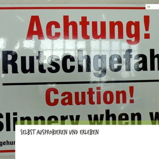 Selbst Ausprobieren und Erleben
 