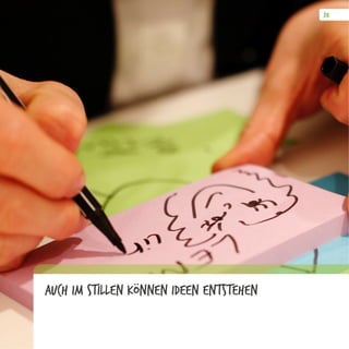 Auch im Stillen können Ideen entstehen
 