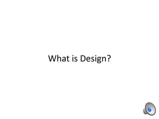 What is Design?

 