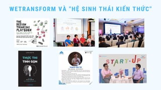 WETRANSFORM VÀ "HỆ SINH THÁI KIẾN THỨC"
 