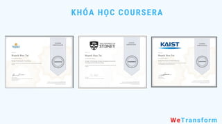 KHÓA HỌC COURSERA
WeTransform
 