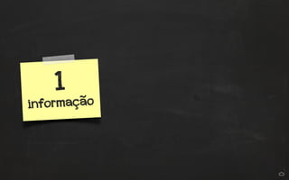 1 
informação 
 