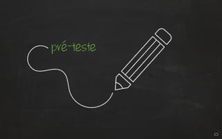 pré-teste 
 