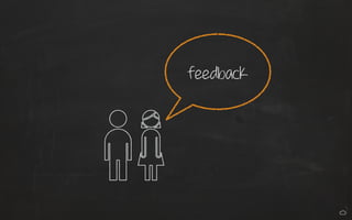 feedback 
 