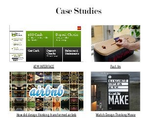 Case Studies
Past.fmATM INTERFACE
How did design thinking transformed airbnb Watch Design Thinking Movie
 