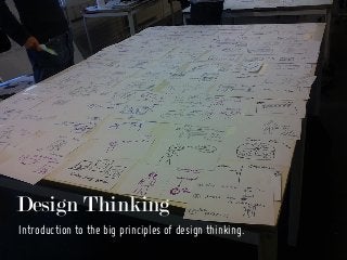 Design Thinking
Introduction to the big principles of design thinking.
 