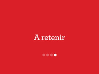 A retenir
 
