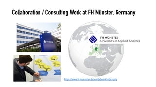 Collaboration / Consulting Work at FH Münster, Germany
https://www.fh-muenster.de/wandelwerk/index.php
 