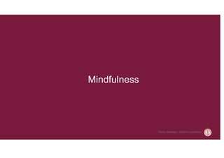Mindfulness




              Banny Banerjee, Stanford University
 
