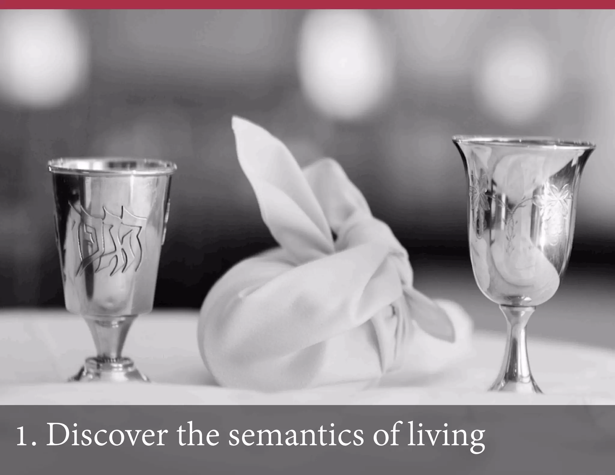 1. Discover the semantics of living

 