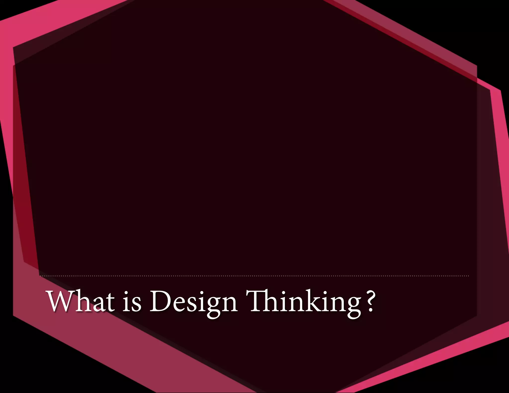 What is Design Thinking?

 