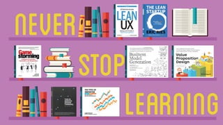 never 
stop 
learning 
 