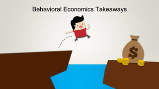 Behavioral Economics Takeaways
 