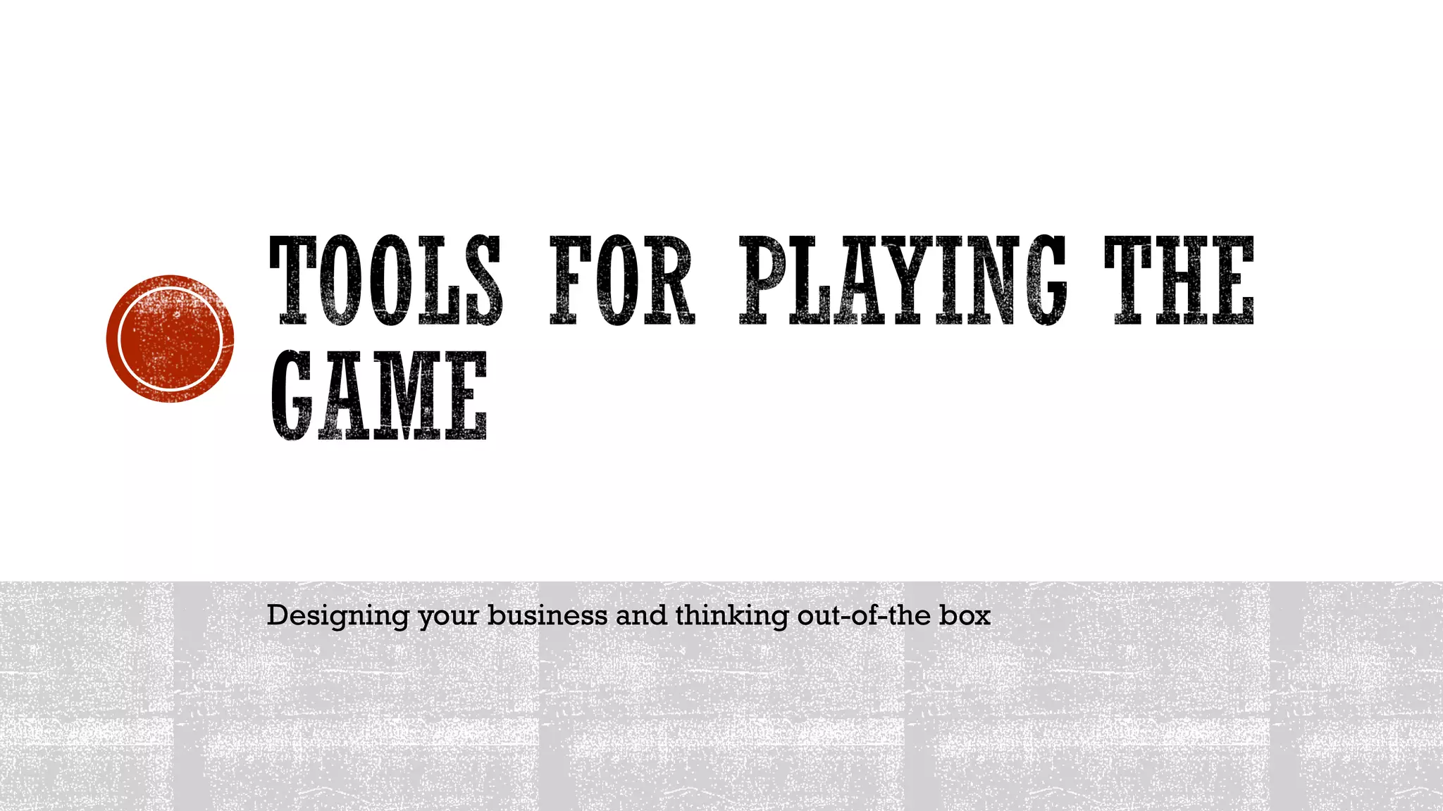 Designing your business and thinking out-of-the box
 
