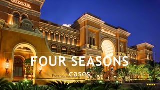 FOUR SEASONS
cases
 