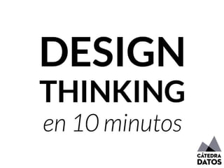 Design thinking en 10 minutos