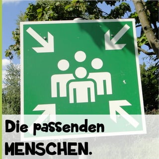 Die passenden
MENSCHEN.

 