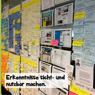 Erkenntnisse sicht- und
nutzbar machen.

 