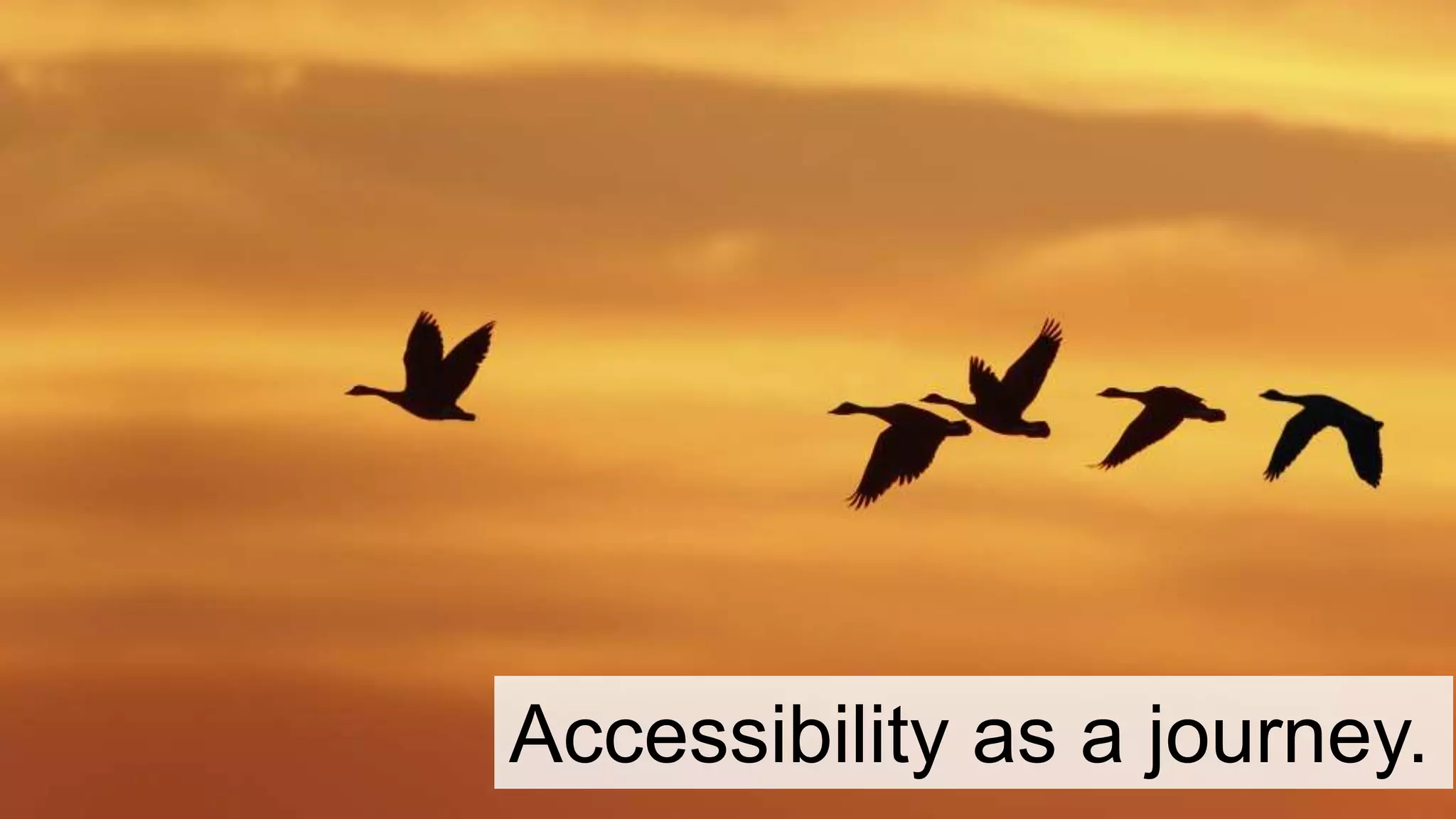 Accessibility as a journey.
 
