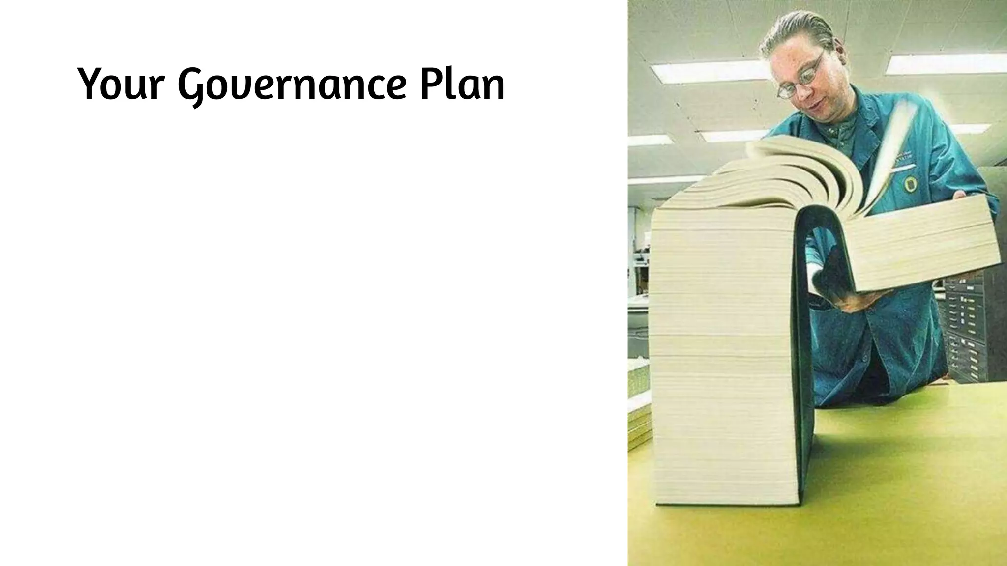 Your Governance Plan
 
