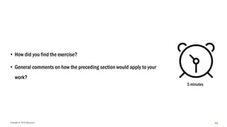 Copyright © 2018 IQbusiness 95
• How did you find the exercise?
• General comments on how the preceding section would apply to your
work?
5 minutes
 