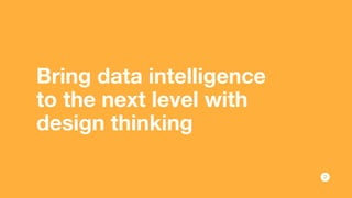 Design Thinking for Data Intelligence slides | PDF