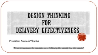 Presenter: Animesh Tikariha
“The opinions expressed in this presentation and on the following slides are solely those of the presenter”
 